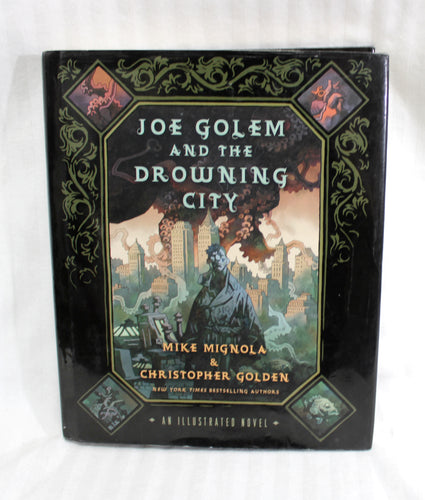 Joe Golem and the Drowning City - Mike Mignola & Christopher Golden, An Illustrated Novel - Hardback Book 2012