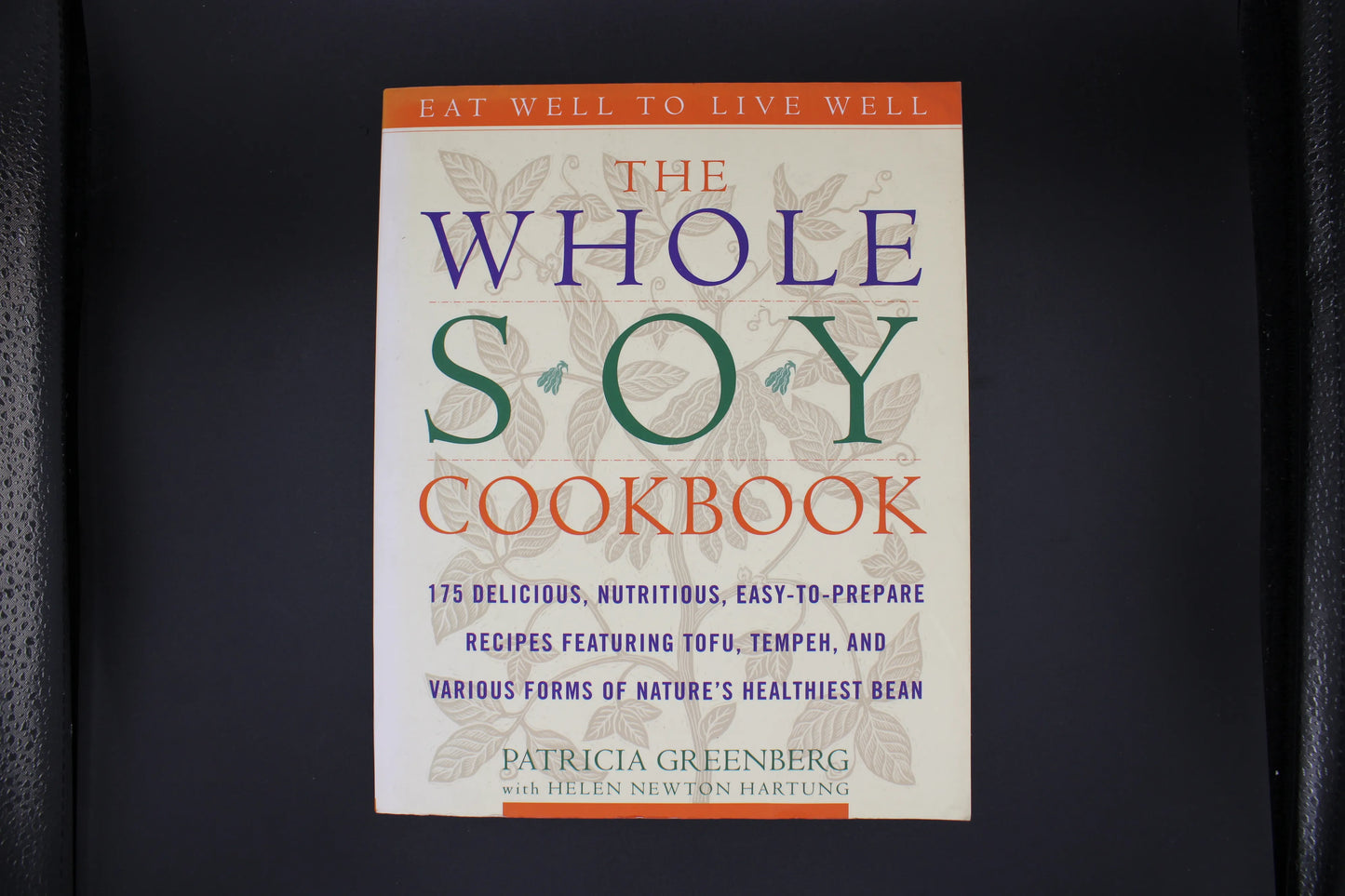 The Whole Soy Cookbook by Patricia Greenburg with Helen Newton Hartung