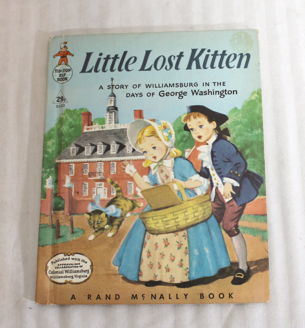 Vintage 1956 - Little Lost Kitten- A Story of Williamsburg in the Days of George Washington - Tip Top Elf/ Ran Mc Nally - Book