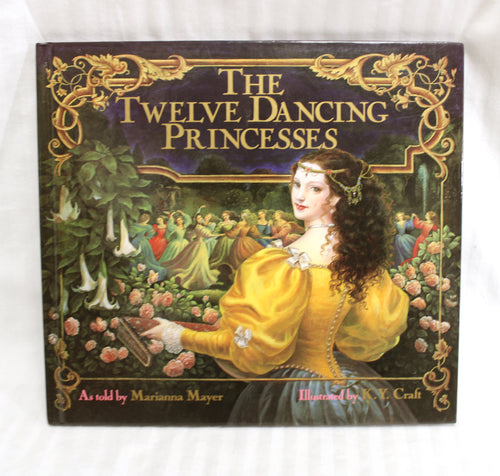 Vintage 1989- The Twelve Dancing Princesses, Marianna Mayer, Illustrated by K.Y. Craft - Hardback Book