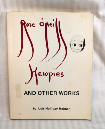 1983 (First Edition) - Rose O'Neill Kewpies and Other Works- Lois Holliday Holman - Paper Back Book (Signed by Author)