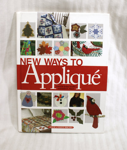 Vintage 2003 - New Ways to Applique, Jeanne Stauffer and Sandra L. Hatch - Hardback Book