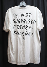 Load image into Gallery viewer, Represent - 209 &quot;I&#39;m Not Mother-F*cking Surprised&quot; (On Back) T-Shirt - Size L (w/ Tags)