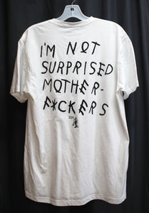 Represent - 209 "I'm Not Mother-F*cking Surprised" (On Back) T-Shirt - Size L (w/ Tags)