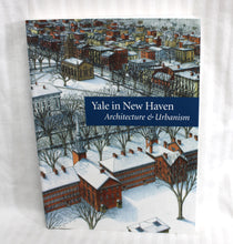 Load image into Gallery viewer, Vintage 2004 - Yale in New Haven, Architecture &amp; Urbanism - Yale University - Soft Cover