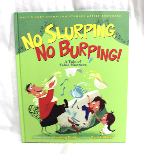 No Slurping, No Burping - A Tale of Table Manners - Lorelay Bove Art, Words Kara LaReau - Hardback Book 2014