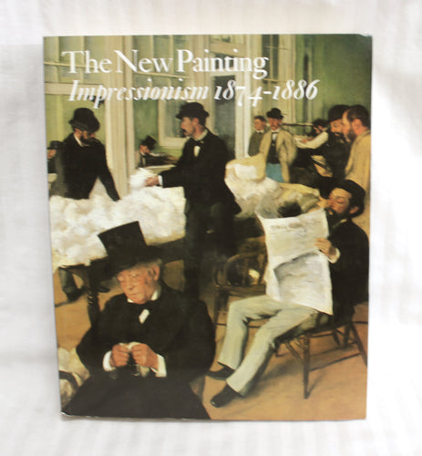 Vintage 1986 - The New Painting - Impressionism 1874-1886 - Fine Arts Museum of San Francisco - Softback Book