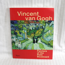 Load image into Gallery viewer, Vtg 2001 - Vincent Van Gogh and the Painters of the Petit Boulevard - Rizzoli - Softback Book