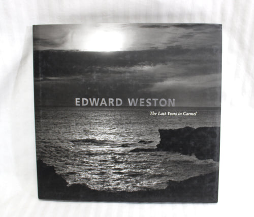 Vintage 2002 - Edward Weston - The Last Years in Carmel - David Travis - Art Institute of Chicago - Hardback Book