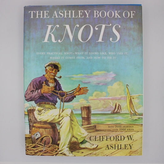 The Ashley Book of Knots by Clifford W. Ashley