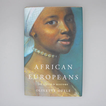 Basic Books Publishing - African Europeans An Untold History by Olivette Otele