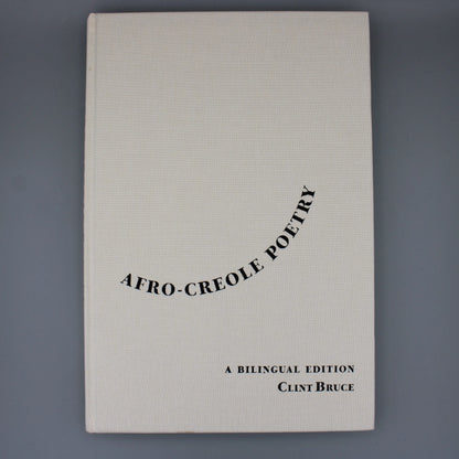 The Historic New Orleans Collection - Afro-Creole Poetry in French from Louisiana's Radical Civil War-Era Newspapers Translated and Introduced by Clint Bruce