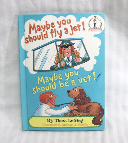 Vintage 1980 - Maybe You Should Fly a Jet! Maybe You Should be a Vet! by Theo Lesieg - Beginner Book
