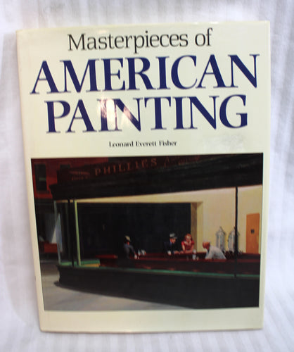 Vintage 1985- Masterpieces of American Painting- Leonard Everett Fisher - Hardback Book