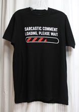 Load image into Gallery viewer, Ann Arbor - &quot;Sarcastic Comment Loading, Please Wait&quot; - Black T Shirt - Size M