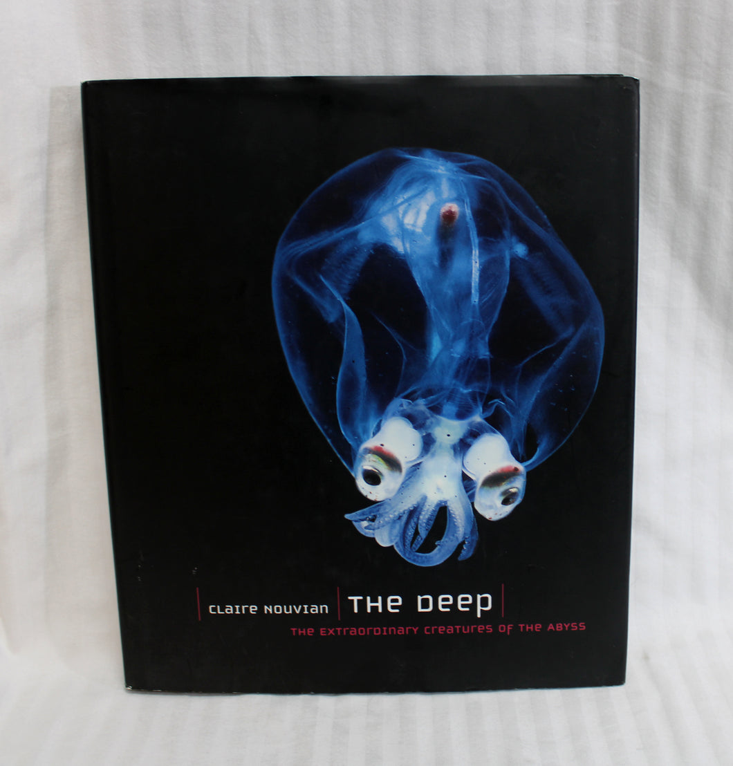 The Deep, The Extraordinary Creatures of the Abyss - Claire Nouvian - 2007 - Hardback Book
