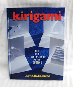 Vintage 1999- Kirigami - The Art of 3-Dimensional Paper Cutting- Laura Badalucco - Hardback Book