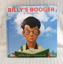 Load image into Gallery viewer, Billy&#39;s Booger, a Memoir (Sorta) - by William Joyce and his Younger Self - Hardback Book