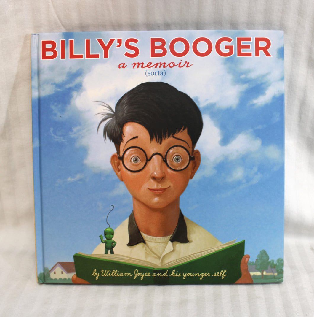 Billy's Booger, a Memoir (Sorta) - by William Joyce and his Younger Self - Hardback Book