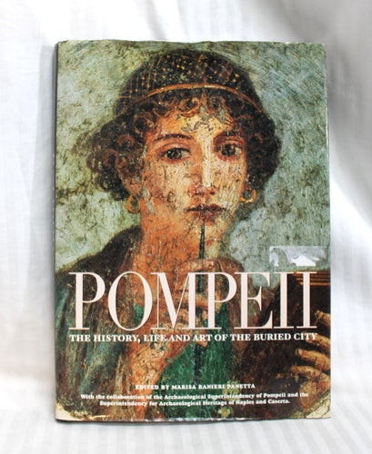 Pompei The History, Life and Art of the Buried City - Edited by Marisa Ranieri Panetta - Hardback Book -2004