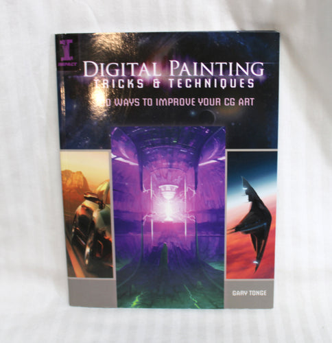 Digital Painting Tricks & Techniques - 100 Ways to Improve Your CG Art - Gary Tonge- 2011 - Softback Book