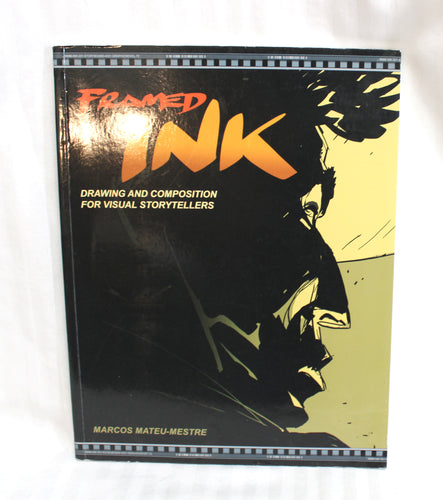 Framed Ink, Drawing and Composition for Visual Storytellers - Marcos Mateu-Mestre- 2010 Design Studio Press - Softback Book