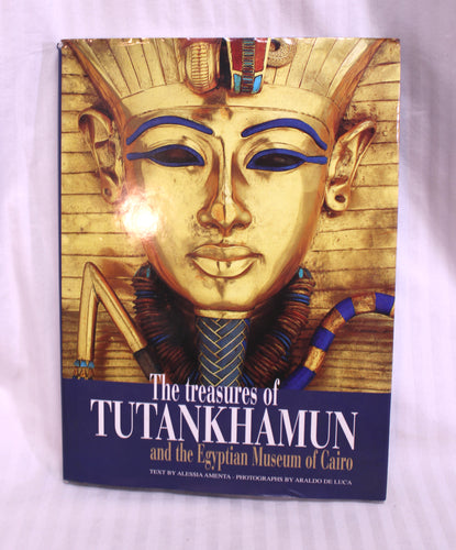 The Treasures of Tutankhamun and the Egyptian Museum of Cairo - Alessia Amenta, Photographs by Araldo De Luca - 2005 - Hardback Book