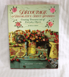 Vintage 1995 - Reader's Digest - Decoupage & Decorative Paint Finishes, Creating Treasures Out of Everyday Objects, Rubena Grigg - Hardback Book