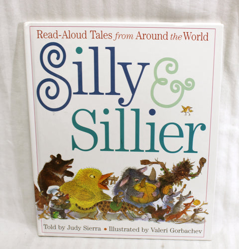 Vintage - Silly & Sillier - Read-Aloud Tales from Around the World- Told by Judy Sierra, Illustrated by Valeri Gorbachev - Hardback Book